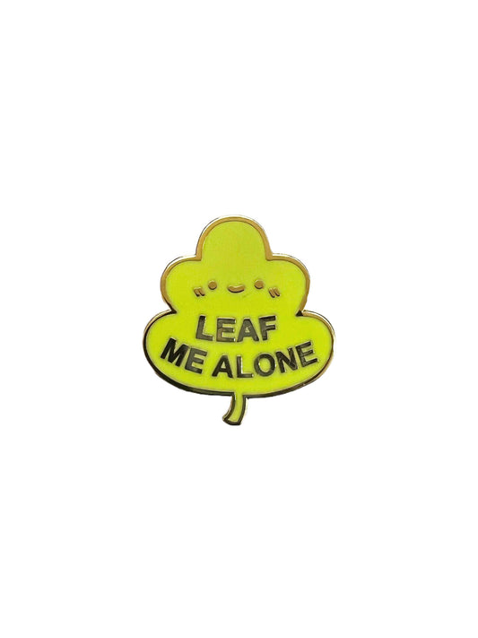 Leaf Me Alone Enamel Pin Badge
