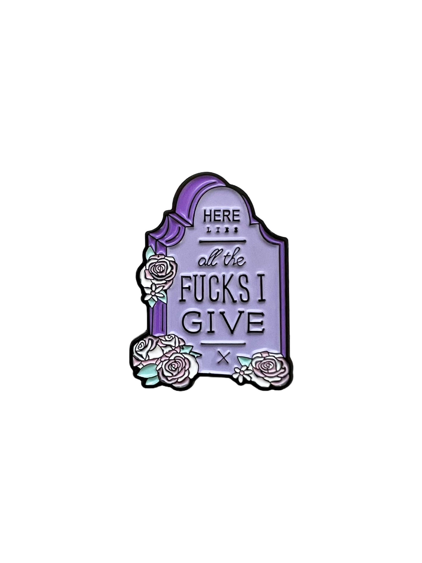 Here Lies All The Fucks I Give Tombstone Enamel Pin Badge